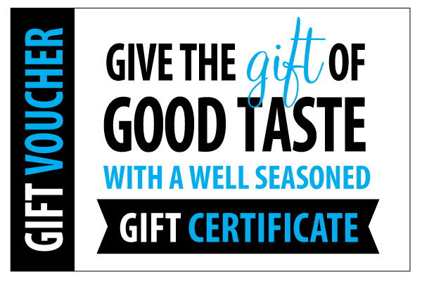 Well Seasoned Gift Certificate - New!