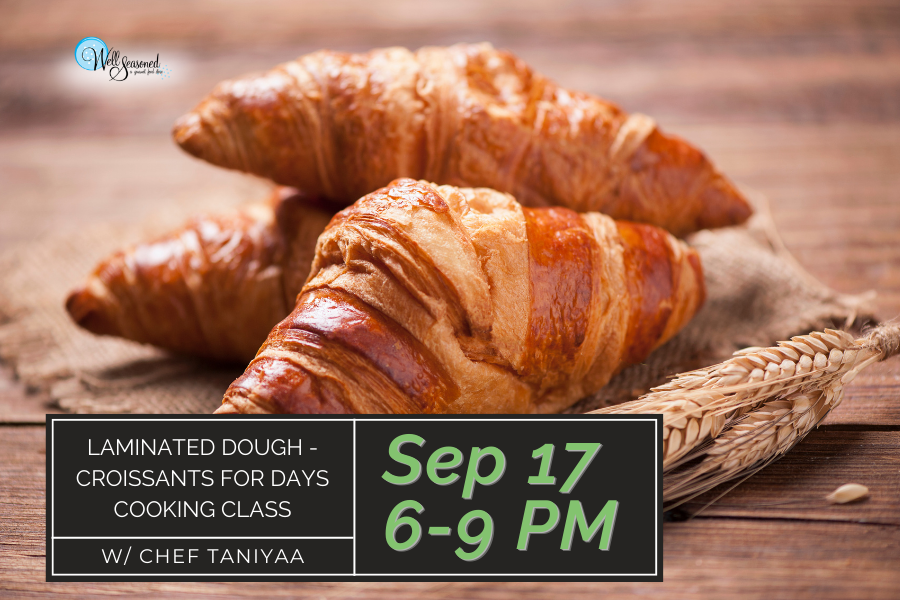 Sep 17 | Laminated Dough - Croissants for Days w/ Chef Taniyaa