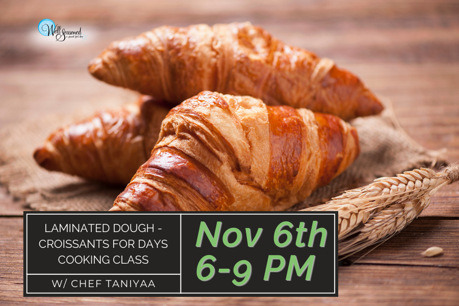 Nov 6 | Laminated Dough - Croissants for Days w/ Chef Taniyaa