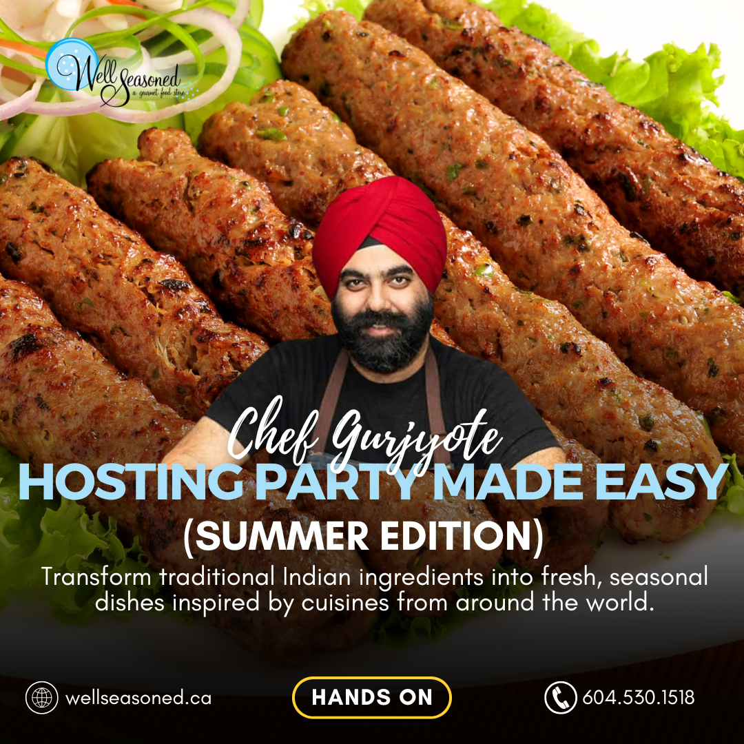 July 17 | Hosting Party Made Easy Summer w/ Chef Gurjyote