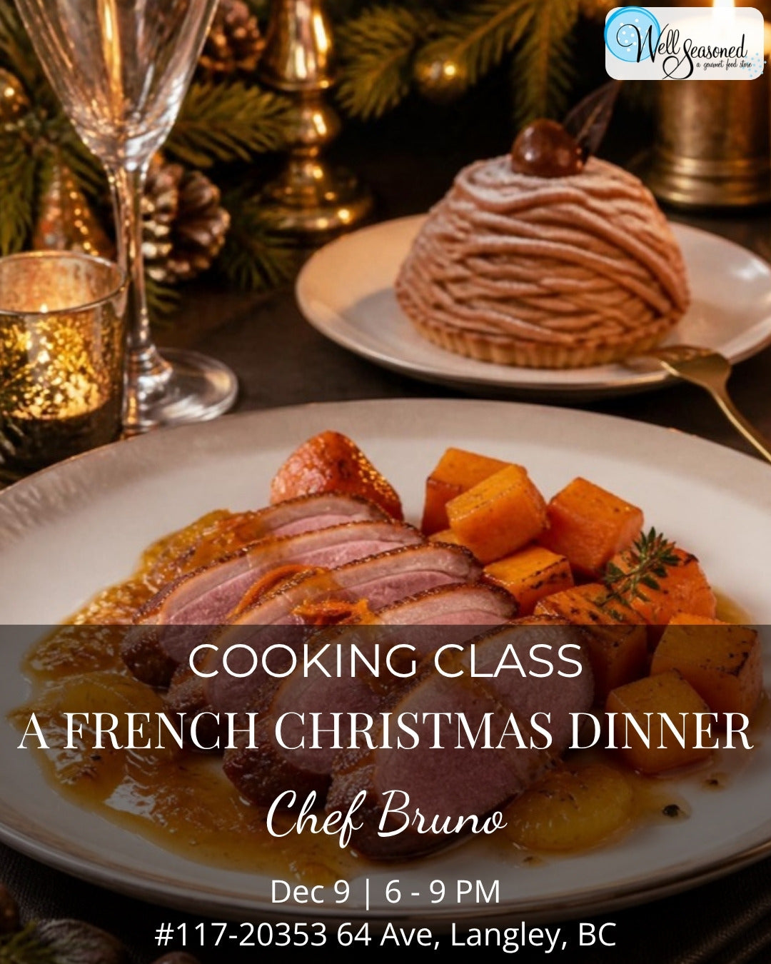 Dec 9 |  A French Christmas Dinner w/ Chef Bruno