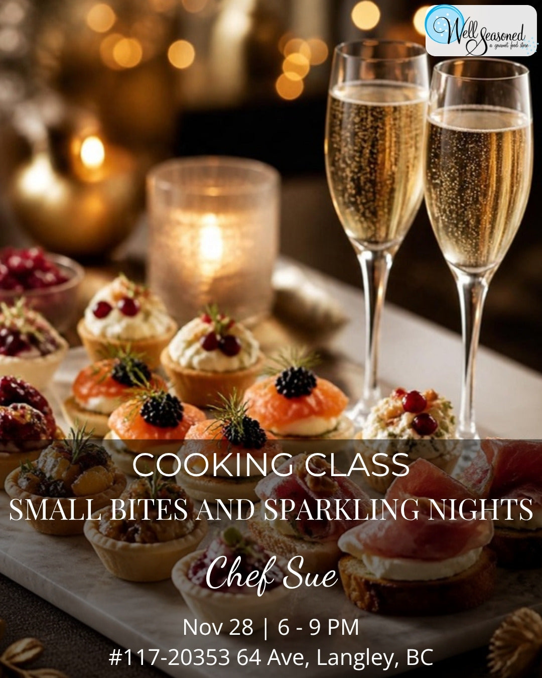 Nov 28 |  Small Bites and Sparkling Nights w/ Chef Sue
